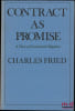 CONTRACT AS PROMISE, A theory of contractual obligation. FRIED (Charles)