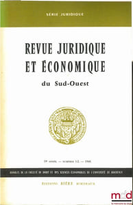Revue juridique et économique du Sud-Ouest, série juridique, Annales de la faculté de droit et des sciences économiques de l’université de Bordeaux, 19e année n°1-2