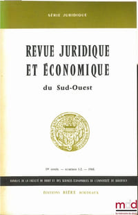 Revue juridique et économique du Sud-Ouest, série juridique, Annales de la faculté de droit et des sciences économiques de l’université de Bordeaux, 19e année n°1-2