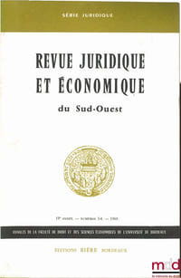 Revue juridique et économique du Sud-Ouest, série juridique, Annales de la faculté de droit et des sciences économiques de l’université de Bordeaux, 19e année n°3-4