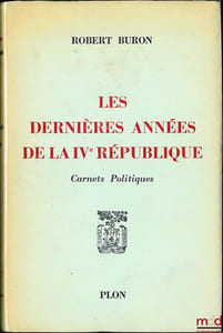 LES DERNIÈRES ANNÉES DE LA IVeRÉPUBLIQUE, Carnets politiques