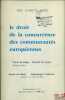 LE DROIT DE LA CONCURRENCE DES COMMUNAUTÉS EUROPÉENNES, Traité pratique, Recueil de textes, 3eéd., coll. Gide-Loyrette-Nouel. ROUX (Xavier de) et ...