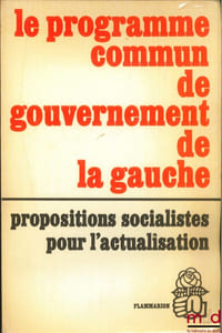 LE PROGRAMME COMMUN DE GOUVERNEMENT DE LA GAUCHE, PROPOSITIONS SOCIALISTES POUR L’ACTUALISATION
