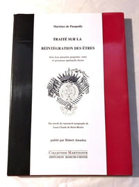 Traité sur la réintégration des êtres / Fac-similé du manuscrit autographe de Saint-Martin / Diffusion Rosicrucienne 1993 / Ex n°/500