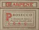 CARPENE<BR><BR> <BR><BR> PROSECCO SPUMANTE TIPICO PREGIATO AMABILE DELLE CANTINE CARPENE MALVOLTI CONEGLIANO<BR>. 
