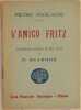 L'AMICO FRITZ COMMEDIA LIRICA IN TRE ATTI DI P. SUARDON MUSICA DI PIETRO MASCAGNI. PIETRO MASCAGNI