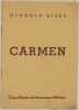 CARMEN DRAMMA LIRICO IN QUATTRO ATTI Tratto dalla novella di Prospero Merimee PAROLE DI E. MEILHAC E L. HALEVY. George Bizet