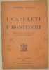 I CAPULETI E I MONTECCHI TRAGEDIA LIRICA IN 4 ATTI DI FELICE ROMANI MUSICA DI VINCENZO BELLINI.  Vincenzo Bellini
