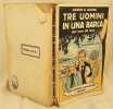 TRE UOMINI IN UNA BARCA (PER TACER DEL CANE) THREE MEN IN A BOAT. JEROME K. JEROME
