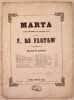 MARTA OPERA SEMISERIS IN QUATTRO ATTI. Friedrich Von Flotow