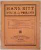 100 ETUDES FOR THE VIOLIN (TO BE USED AS A SUPPLEMENT TO EVERY VIOLIN SCHOOL OP. 32 PART II 20 ETUDES IN THE 2ND 3RD 4TH AND 5TH POSITION. HANS SITT
