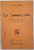 LA CENERENTOLA  MELODRAMMA GICOSO IN DUE ATTI DI JACOPO FERRETTI . GIOACHINO ROSSINI