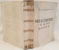 OPERA IN HAC PRIMUM EDITION ECLARIUS DIVISA ET PRAEFATIONE INSTAR PROLOGI GALEATI ILLUSTRATA A P. HYACINTHO SERRY DOCT. SORBON.. Melchior Canus