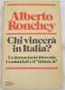 CHI VINCERA IN ITALIA? LA DEMOCRAZIA BLOCCATA I COMUNISTI E IL "FATTORE K". ALBERTO RONCHEY 