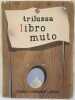 LIBRO MUTO. TRILUSSA