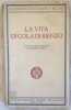 LA VITA DI COLA DI RIENZO VITE DI UOMINI ILLUSTRI E DI UOMINI OSCURI. GABRIELE D'ANNUNZIO