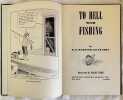 TO HELL WITH FISHING . H. T. Webster ed Ed Zern