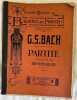 PARTITE RIVEDUTE, CON NOTE CRITICHE, LA MANIERA D'EESECUZIONE DEGLI ABBELLIMENTI E L'ANALISI DELLA FORMA  DA BRUNO MUGELLINI. Johann Sebastian Bach ...