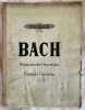 KLAVIERWERKE VON JOH. SEB. BACH HERAUSGEGEBEN VON CZERNY GRIEPENKERL UND ROITZSCH. Johann Sebastian Bach