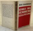 STORIA DEL FENOMENO STALINIANO . JEAN ELLEINSTEIN 