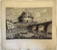 VEDUTA DEL MAUSOLEO DI ADRIANO OGGI CASTEL S. ANGELO FATTO INNALZARE DAL MEDESIMO IMPERATORE AFFINCH&egrave; IN ESSO VI FOSSERO CONSERVATE LE SUE CENERI. ...