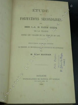 Etudes géologiques. Etude des formations secondaires des bords S.-O. du plateau central de la France entre les vallées de la Vère et du Lot. ...