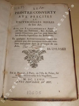 Le peintre converty aux précises et universelles règles de son art. Avec un raisonnement abregé au sujet des tableaux, bas-reliefs et autres ornemens ...