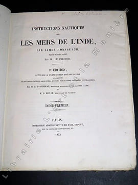 Instructions nautiques sur les Mers de l’Inde, par James Horsburgh, Traduites de l’anglais, en 1837, par M. Le Prédour. [MARINE] . HORSBURGH (James). 