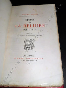 Etudes sur la Reliure des Livres et sur les Collections de Bibliophiles Célèbres. . BRUNET, Gustave.