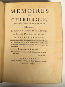 Mémoires de Chirurgie avec quelques remarques historiques sur l’Etat de la Médecine & de la Chirurgie en France & en Angleterre.