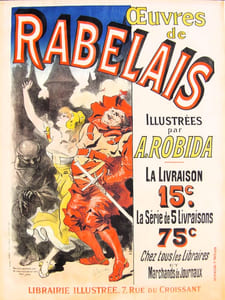 Œuvres de Rabelais illustrées par Robida. La livraison 15 c. La série de 5 livraisons, 75 c. Chez tous les libraires et marchands de journaux. Librairie illustrée, 7 rue du Croissant. [Affiche de librairie] [ANTIQUE LITERARY PROMOTIONAL LITHOGRAPH by Jules CHERET. Rabelais’ work illustrated by Robida] 