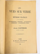 Les Vues sur Verre. Méthode pratique pour obtenir les diapositives à projections - les diapositives à stéréoscopes - les diapositives à vitraux.  par CARTERON, Jules.  - Image 2