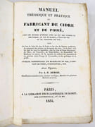 Manuel théorique et pratique du fabricant de Cidre et de Poiré. Avec les moyens d'imiter avec le suc des Pommes ou des Poires, le Vin de Raisin, l'Eau-de-vie et le Vinaigre de vin. Suivi de l'Art de faire les Vins de Fruits et les Vins de Liqueur artificiels ; de composer des arômes ou bouquets des vins et de faire avec les vins de tous les vignobles, soit les vins de Basse-Bourgogne, du Cher, de Touraine, de Saint-Gilles, de Roussillon, de Bordeaux et autres ;  de la manière de cultiver les pommiers et les poiriers selon l'usage de Normandie, et des principes de la greffe. Ouvrage indispensable aux marchands de vins, fabricans de cidre, cultivateurs, etc.  par DUBIEF, L.-F.  - Image 7