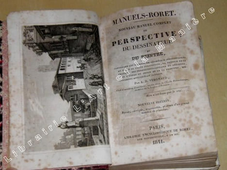 Nouveau manuel complet de perspective, du dessinateur et du peintre, contenant les éléments de géométrie indispensables au traçage de toute ...