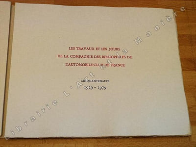 Les travaux et les jours de la Compagnie des Bibliophiles de l'Automobile-Club de France. Cinquantenaire 1929-1979.