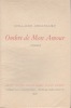  Ombre de mon amour *. APOLLINAIRE Guillaume :