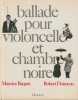  Ballade pour violoncelle et chambre noire *. BAQUET Maurice & DOISNEAU Robert : 