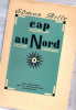  Cap au nord *. BILLE Edmon :