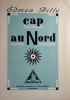  Cap au nord *. BILLE Edmon :