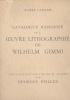  Catalogue raisonné de l'oeuvre gravé et lithographié de Gimmi *. CAILLER Pierre :