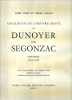  Catalogue de l'oeuvre gravé de Dunoyer de Segonzac I *. [DUNOYER DE SEGONZAC] CAILLER Pierre & LIORE Aimée :