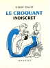 Le croquant indiscret *. CALET Henri :