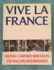  Vive la France ! *. CARTIER-BRESSON Henri & NOURISSIER François :