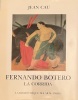  Fernando Botero - La corrida *. CAU Jean :