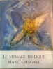 Le message biblique de Marc Chagall *. [CHAGALL Marc] CHATELAIN Jean :