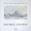  Maurice Chappaz *. [JACCOTTET Philippe, MONNIER Jean-Pierre & al.] Collectif :