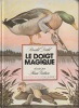 le doigt magique *. DAHL Roald :