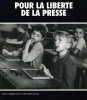  Pour la liberté de la presse *. [DOISNEAU Robert] Collectif :