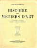  Histoire des métiers d'art *. FONTANES Jean de :