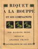  Riquet à la houppe et ses compagnons *. HESSE Raymond :